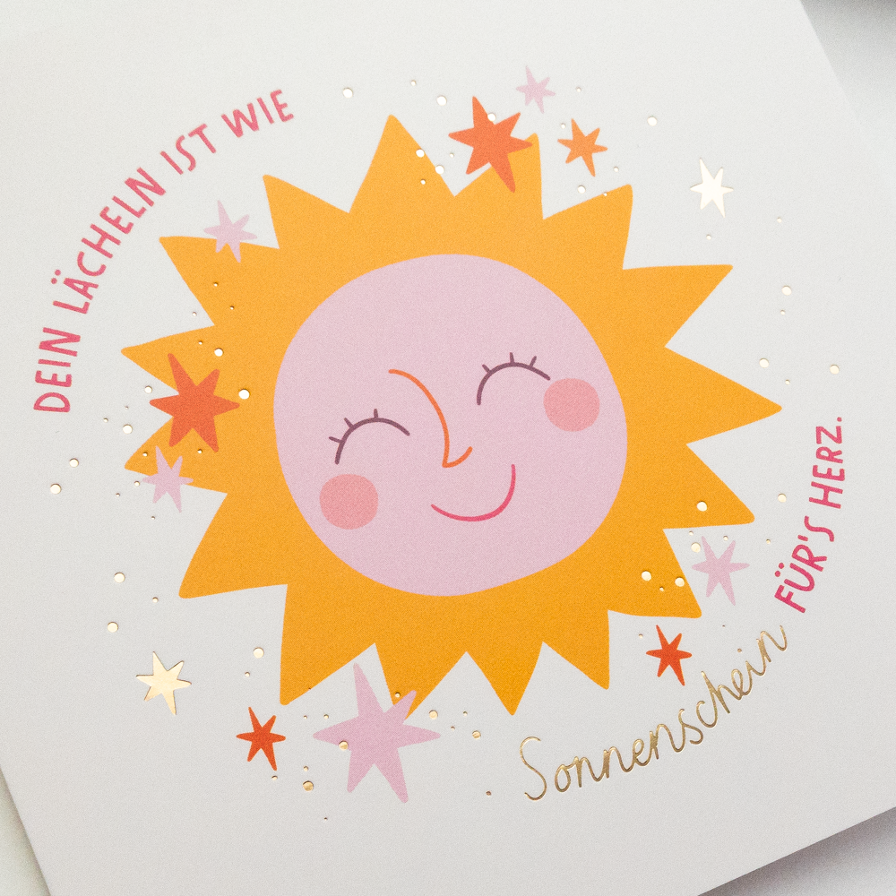 Dein Lächeln ist wie Sonnenschein...