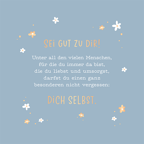 Sei gut zu dir!