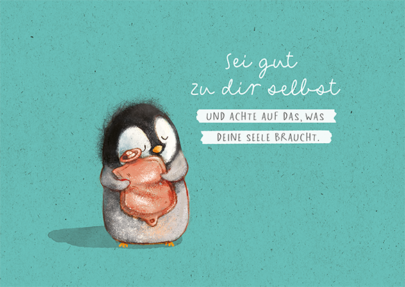 Sei gut zu dir selbst...