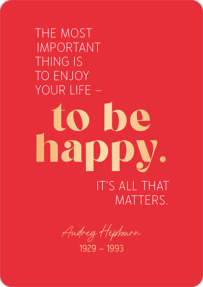 to be happy...