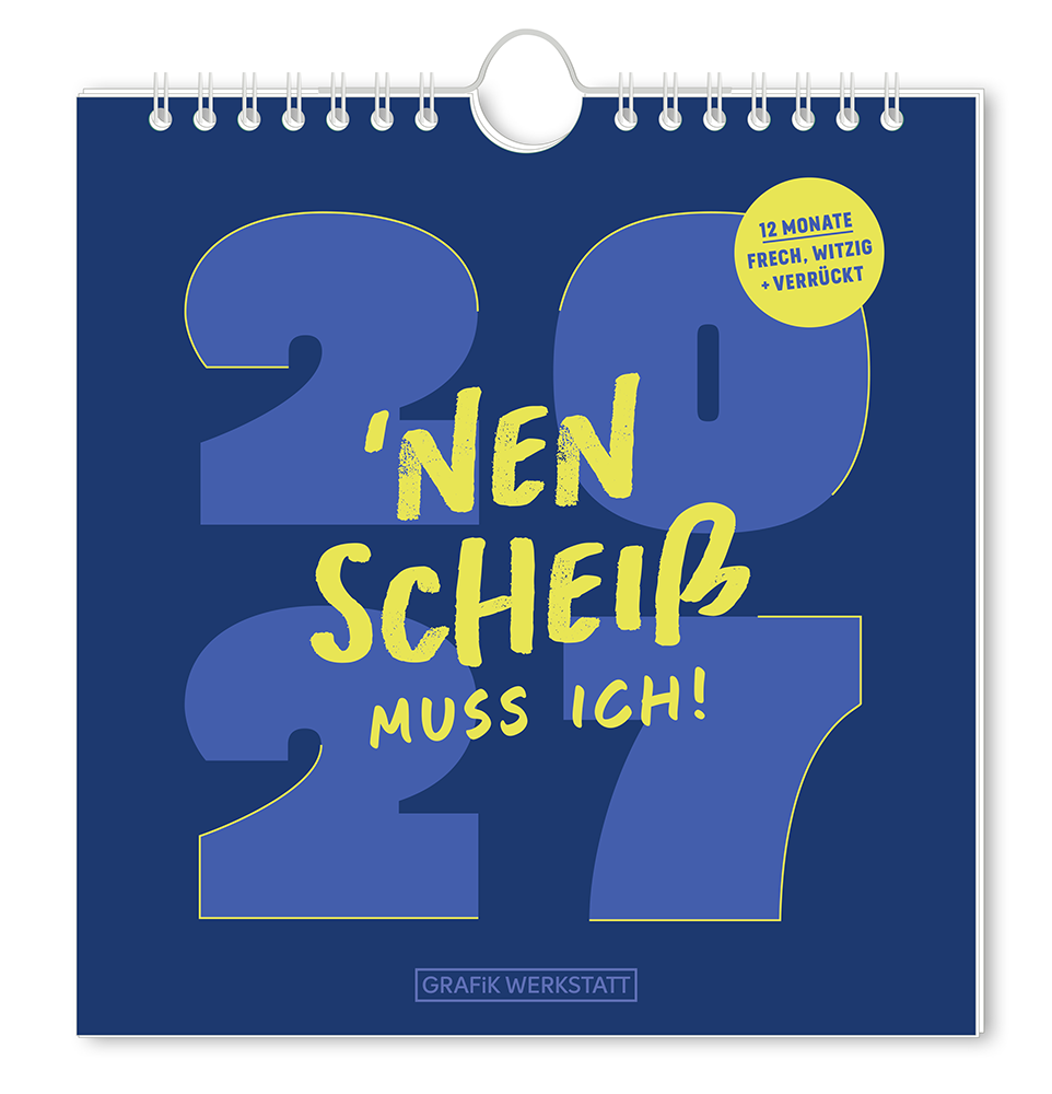 'Nen Scheiß muss ich!