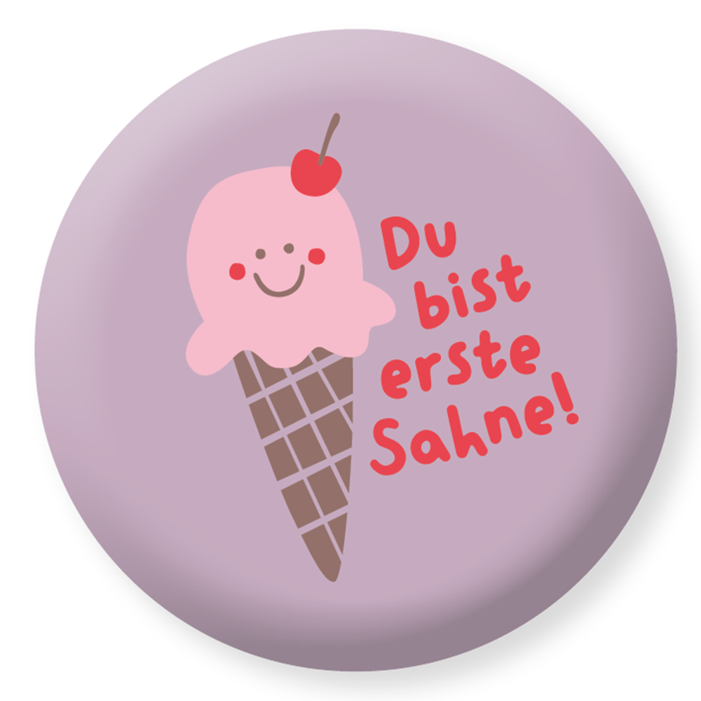 Du bist erste Sahne!