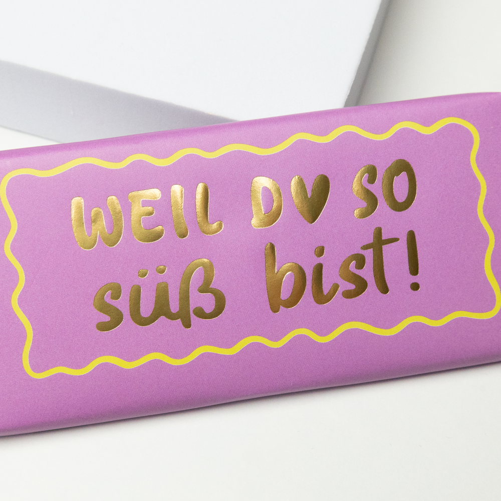 Weil du so süß bist!