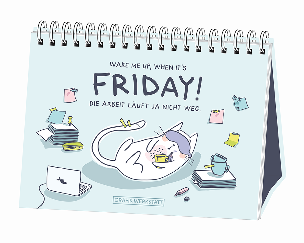 Wake me up, when it´s Friday!