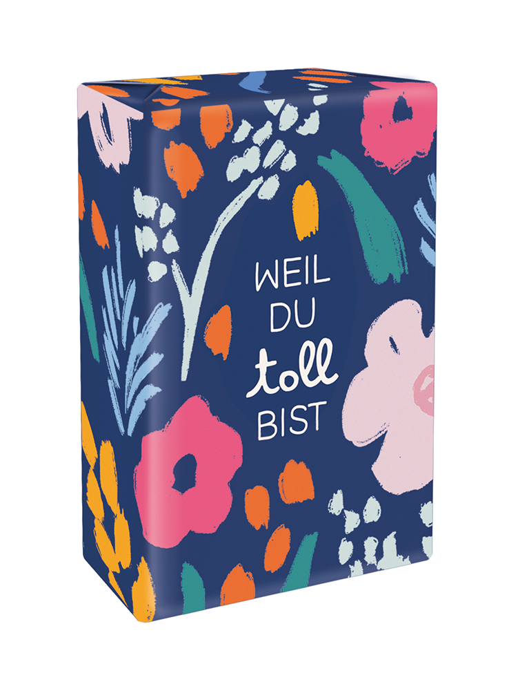 Weil du toll bist